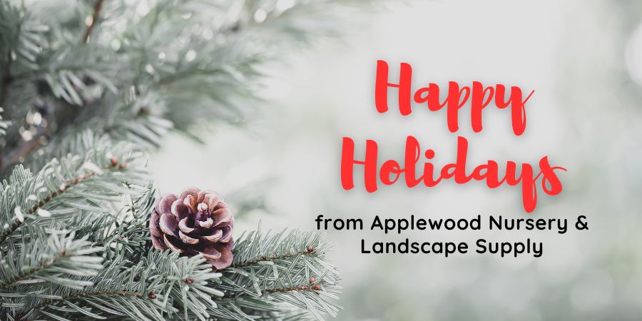 happy holidays from Applewood Nursery & Landscape Supply